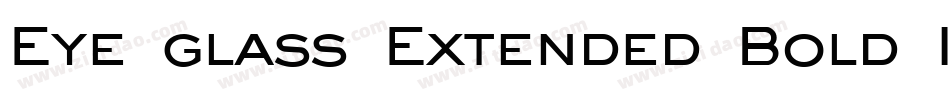 Eye glass Extended Bold Italic字体转换